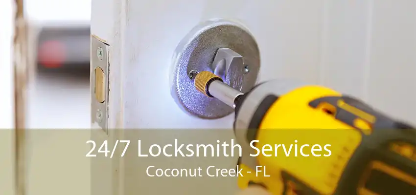 24/7 Locksmith Services Coconut Creek - FL