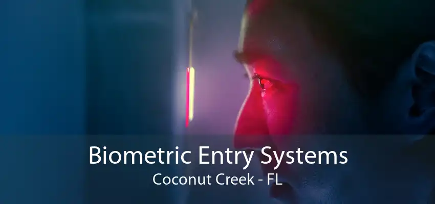 Biometric Entry Systems Coconut Creek - FL