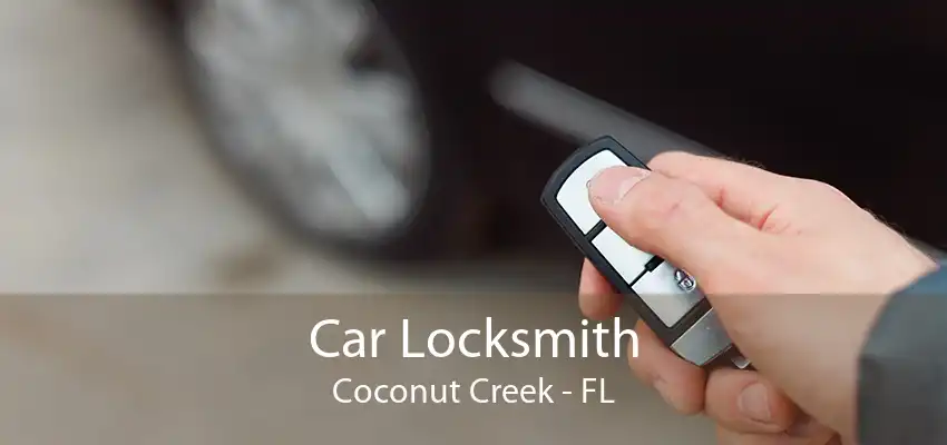 Car Locksmith Coconut Creek - FL