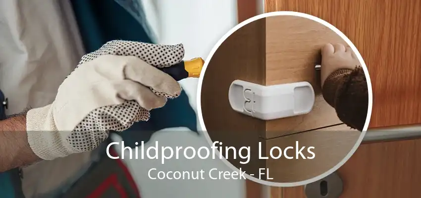 Childproofing Locks Coconut Creek - FL