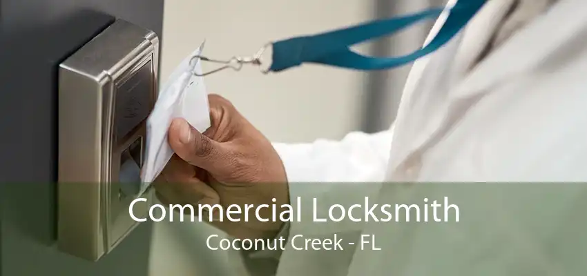 Commercial Locksmith Coconut Creek - FL