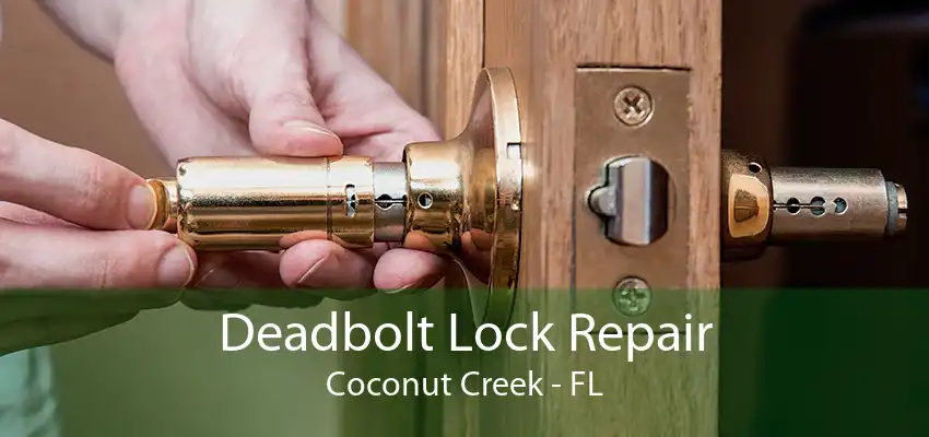 Deadbolt Lock Repair Coconut Creek - FL