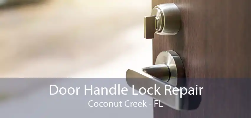 Door Handle Lock Repair Coconut Creek - FL