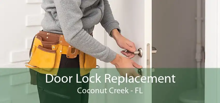 Door Lock Replacement Coconut Creek - FL