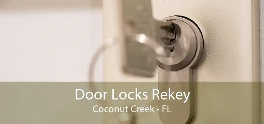 Door Locks Rekey Coconut Creek - FL