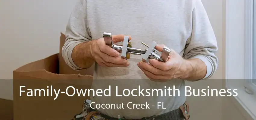 Family-Owned Locksmith Business Coconut Creek - FL