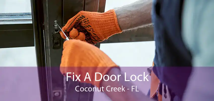 Fix A Door Lock Coconut Creek - FL