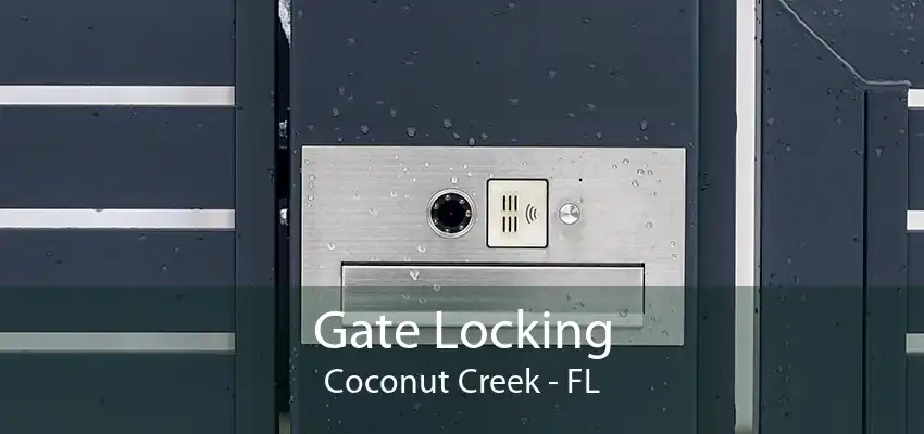 Gate Locking Coconut Creek - FL