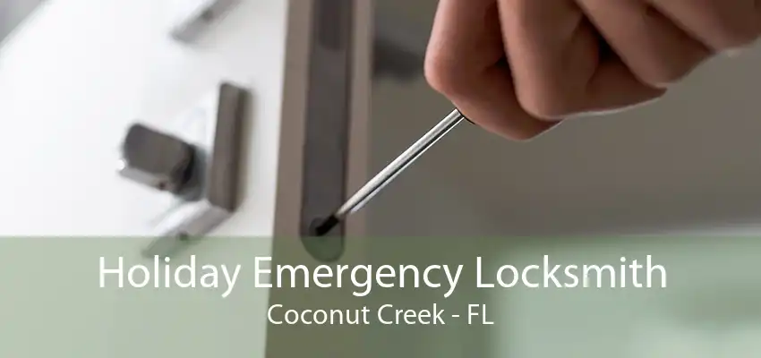 Holiday Emergency Locksmith Coconut Creek - FL