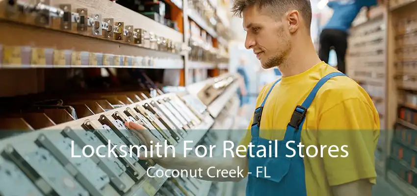 Locksmith For Retail Stores Coconut Creek - FL