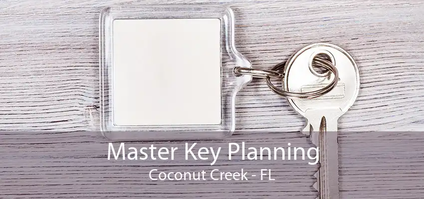 Master Key Planning Coconut Creek - FL