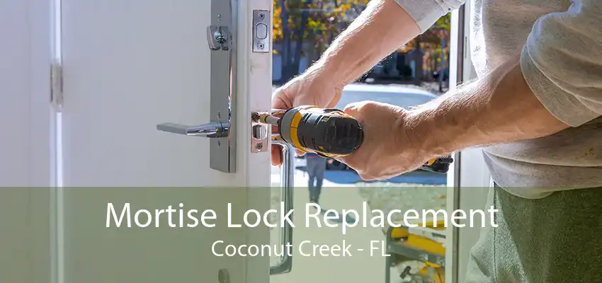 Mortise Lock Replacement Coconut Creek - FL