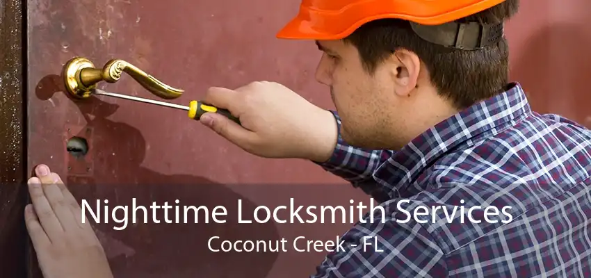 Nighttime Locksmith Services Coconut Creek - FL