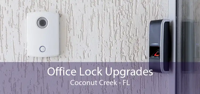 Office Lock Upgrades Coconut Creek - FL