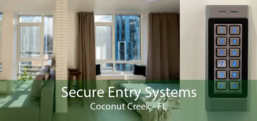 Secure Entry Systems Coconut Creek - FL