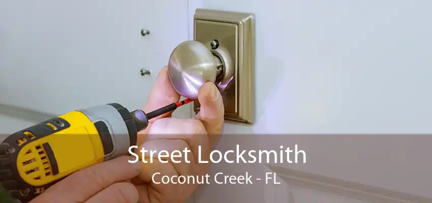 Street Locksmith Coconut Creek - FL