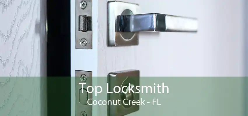 Top Locksmith Coconut Creek - FL